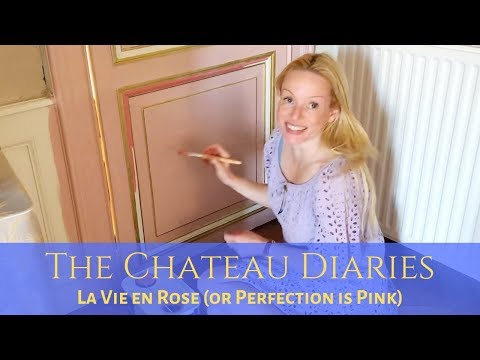 The Chateau Diaries 065: La Vie en Rose (or Perfection is Pink)
