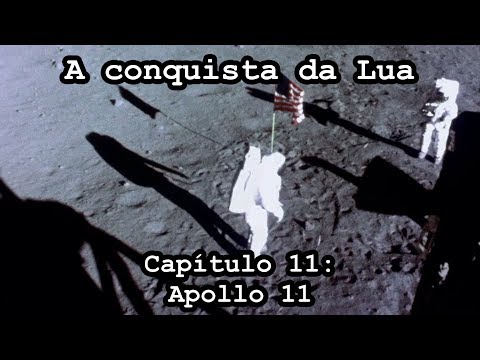 A Conquista da Lua - Capítulo 11 - Apollo 11: O primeiro homem