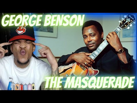 FIRST TIME HEARING GEORGE BENSON - THE MASQUERADE | REACTION