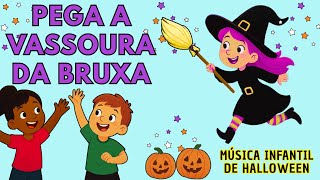 Pega a Vassoura da Bruxa - Música Divertida de Halloween para Crianças