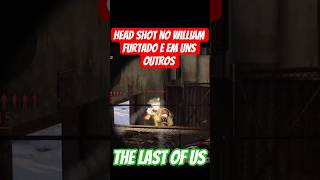 CADE o William Furtado? 😂#headshot #thelastofus #tlous  #shorts #views