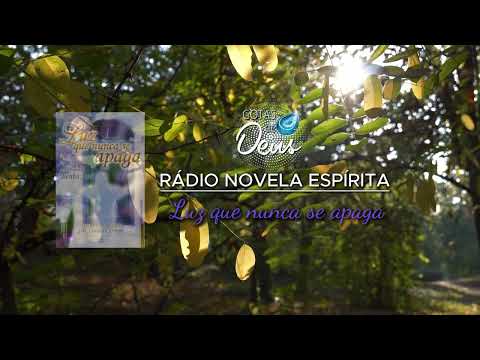 Luz que não se apaga pt2  - RÁDIO NOVELA ESPÍRITA                   #radionovela #espiritismo