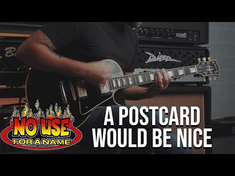 A Postcard Would Be Nice - No Use For a Name