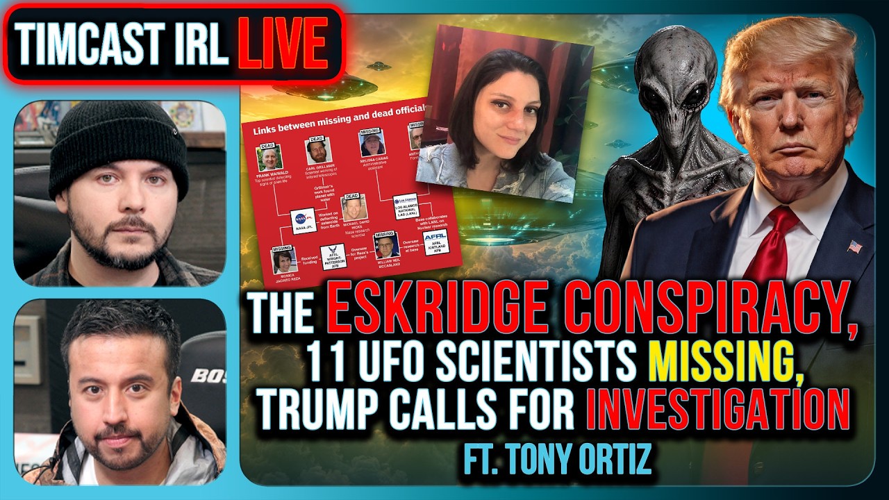 The ESKRIDGE CONSPIRACY, 11 UFO Scientists MISSING, Trump Calls For INVESTIGATION | Timcast IRL