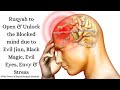 Ultimate Ruqyah To Open Unlock The Blocked Mind Due Evil Jinn Black Magic Evil Eyes Envy Stress