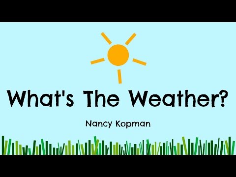 What's The Weather -- by Nancy Kopman