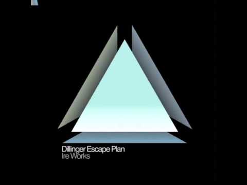 The Dillinger Escape Plan - Ire Works [Full Album]