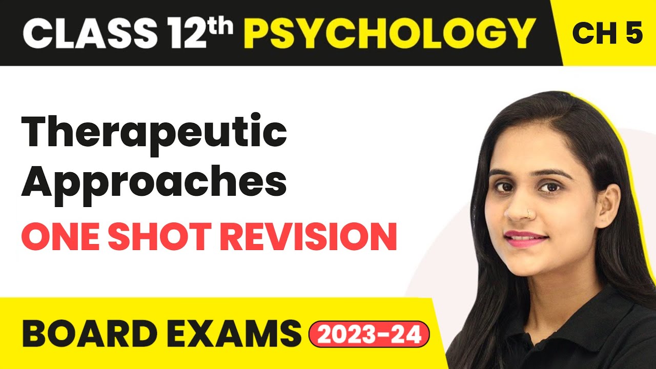 Therapeutic Approaches - One Shot Revision | Class 12 Psychology Chapter 5 | 2023-24