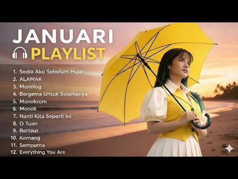 Januari PLAYLIST 2026 || sedia aku sebelum hujan || monok ||sempurna 
