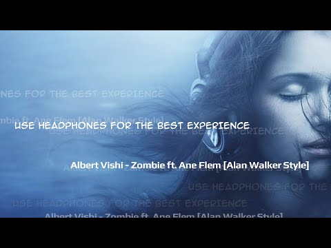 Albert Vishi - Zombie ft. Ane Flem [Alan Walker Style]