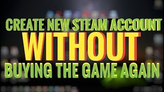 How to Create New Steam Account (Without Buying The Game Again)