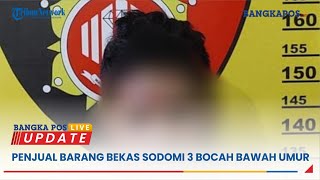 Download lagu 🔴Penjual Barang Bekas Sodomi 3 Bocah Bawah Umur | BANGKAPOS LIVE UPDATE mp3