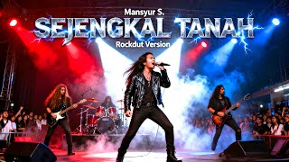 Download lagu SEJENGKAL TANAH – Mansyur S | Versi Rock Metal Paling Keren & Enerjik | Rockdut Version mp3 Download lagu SEJENGKAL TANAH – Mansyur S | Versi Rock Metal Paling Keren & Enerjik | Rockdut Version mp3