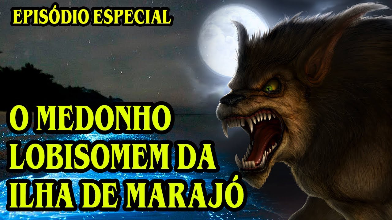 O LOBISOMEM DA ILHA DE MARAJÓ QUARESMA MALDITA (ESPECIAL #ilhademarajo )