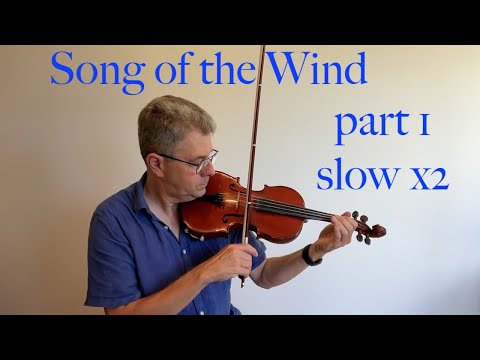 Song of the Wind - Part 1 (slow x2)