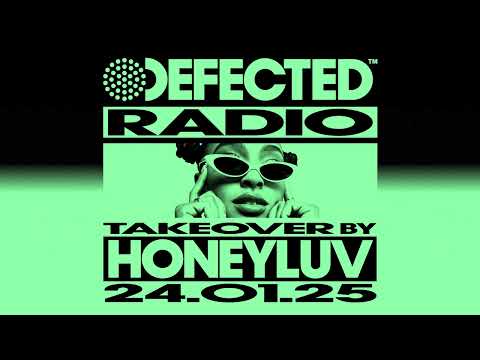 Defected Radio Show: HoneyLuv Takeover 24.1.2025