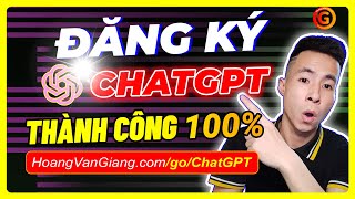 Cách Đăng Ký Tạo Tài Khoản ChatGPT Mới Nhất, Thành Công 100% - Hoàng Văn Giang