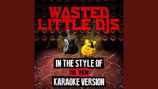 Wasted Little Djs (In the Style of the View) (Karaoke Version)