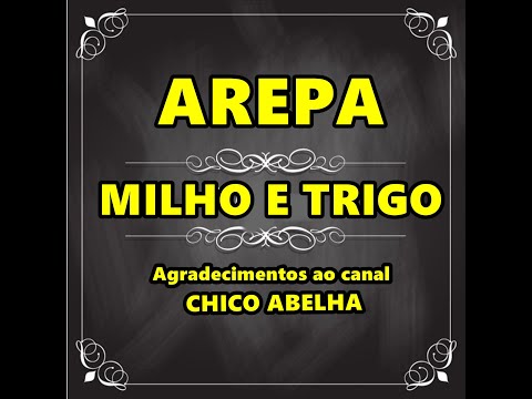 AREPA ESPECIAL CHICO ABELHA!❤️ COM MILHO E TRIGO?