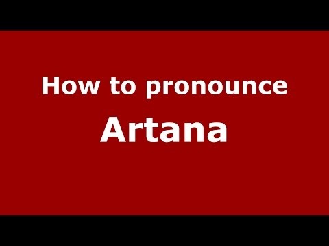 How to pronounce Artana