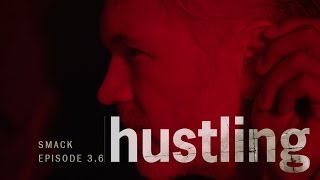 HUSTLING SERIES: EP 3.6, 'SMACK'