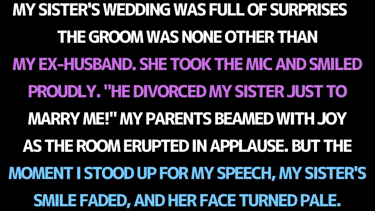 My sister married my ex-husband... but my speech changed everything.