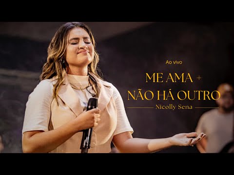 Me ama + não há outro - Nicolly Sena