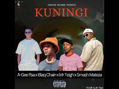 Kuningi_A Gee Rsa x Blaq Chain ft Mr Teigh & Smash Mateza