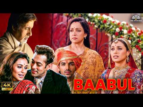BAABUL (2006) Full Movie 4K | Amitabh Bachchan, Salman Khan | Superhit Hindi Movie