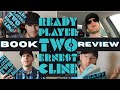 READY PLAYER TWO Ernest Cline BOOK REVIEW W SPOILERS