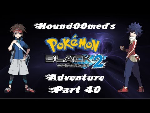 Pokémon Black 2 - Part 40 - I Do Like to Live Beside the Seaside!