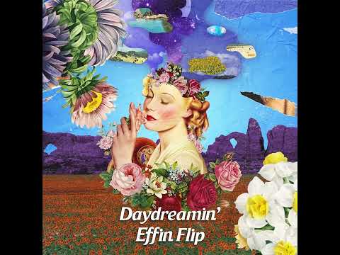 Daydreamin' - Effin Flip