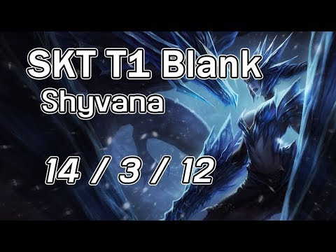 SKT T1 Blank Shyvana 14/3/12