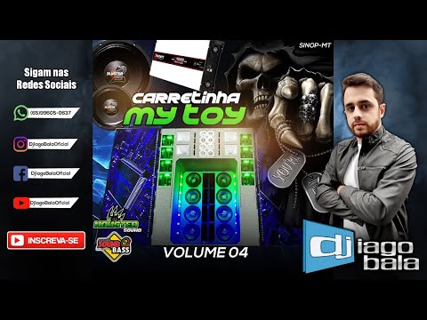 CD CARRETINHA MY TOY VOLUME 04 DE SINOP-MT - DJ IAGO BALA