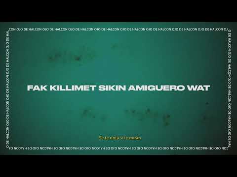 OJO DE HALCON - FAK X KILLIMET X SIKIN X A. WAT