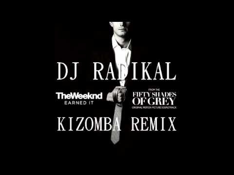 Earned  it - kizomba remix - Dj Radikal
