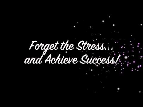 Forget the Stress and Achieve Success