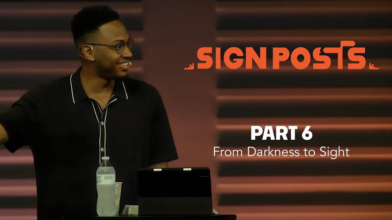 Signposts, Part 6: From Darkness to Sight