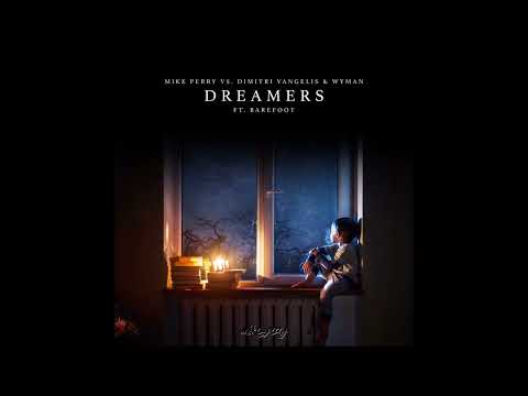Mike Perry vs. Dimitri Vangelis & Wyman Feat. Barefoot - Dreamers