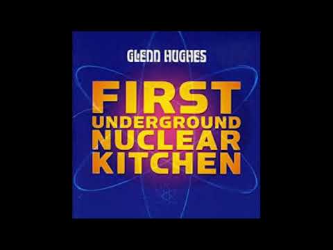 Glenn Hughes -First Underground Nuclear Kitchen  ( Funk )