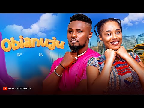 OBIANUJU - MAURICE SAM, ONYII ALEX, 2025 Latest Nigerian Movie