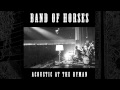 Band Of Horses - Everything's Gonna Be Undone (Acoustic At The Ryman)