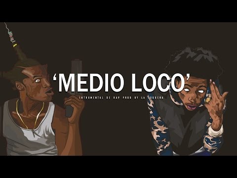MEDIO LOCO - INSTRUMENTAL DE RAP USO LIBRE (PROD BY LA LOQUERA 2017)