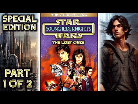 Star Wars Young Jedi Knights Book 3: The Lost Ones (Special Edition) - Part 1 of 2