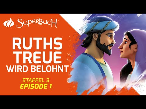 Ruth und Boas – Ruths Treue wird belohnt | Superbuch (Staffel 3, Folge 1)