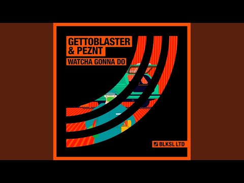 Watcha Gonna Do (Original Mix)