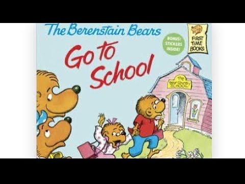 Berenstain Bears Read Aloud- The Berenstain Bears Go To School