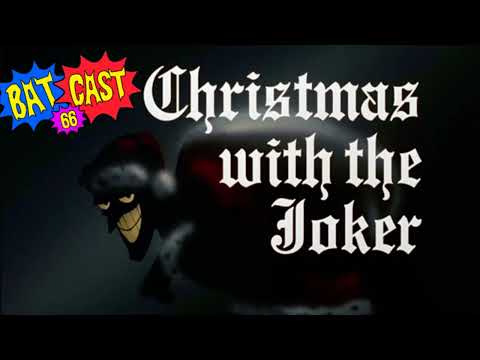 Batcast 66 - Xmas 2023: Christmas With The Joker