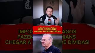 EITA! CORINTHIANS CHEGA A 3 BILHÕES DE DÍVIDAS!