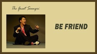【韓繁中字】勝利SEUNGRI (승리) － BE FRIEND (Chinese/Korean LYRICS 가사)